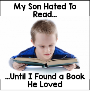 My Son HATED to Read…Until I Found a Book He LOVED